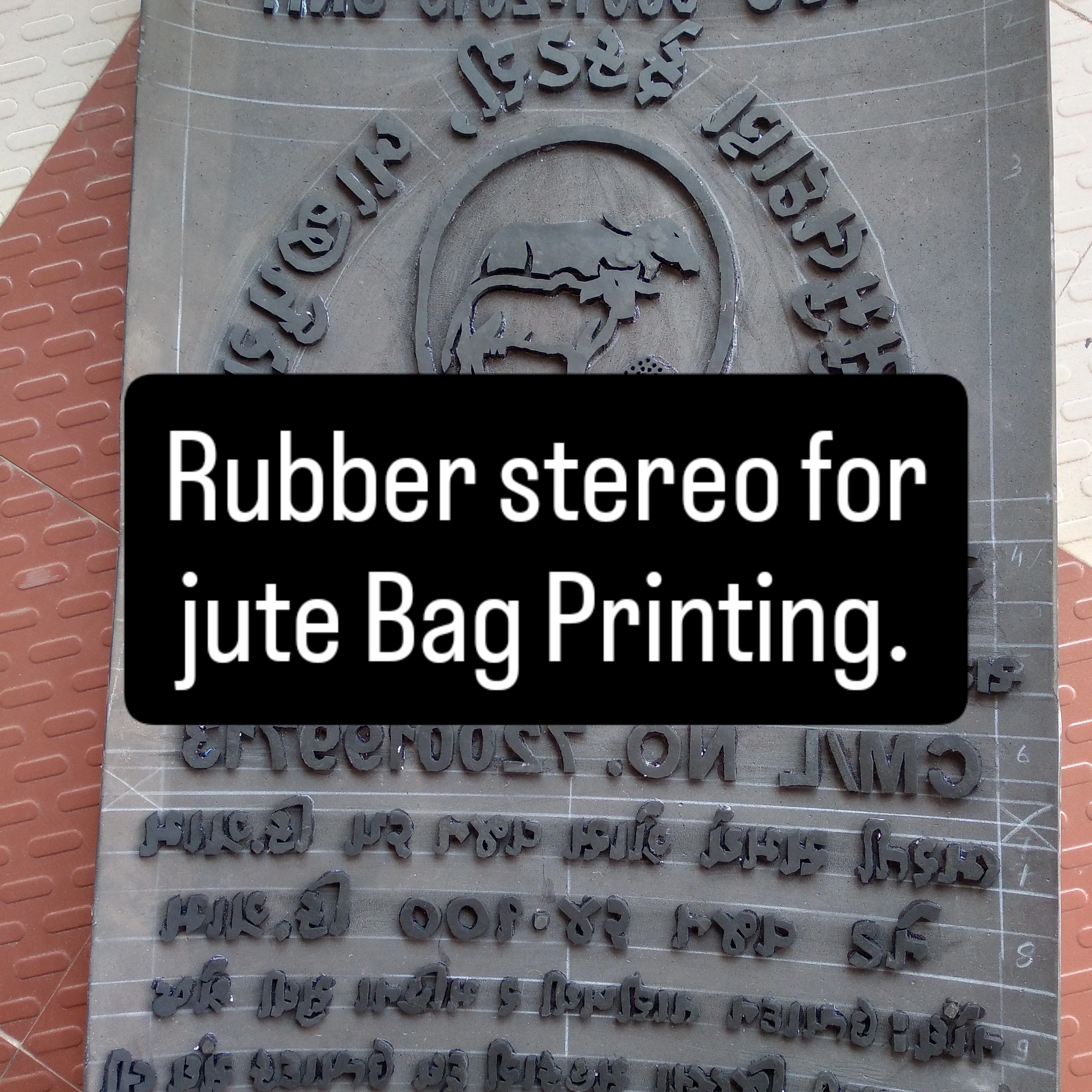 Rubber stereo for jute bag printing